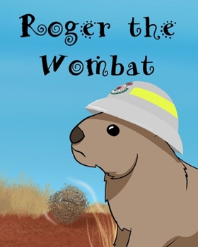Paperback Roger The Wombat: A wonderful children's book featuring Australian wild animals. Book