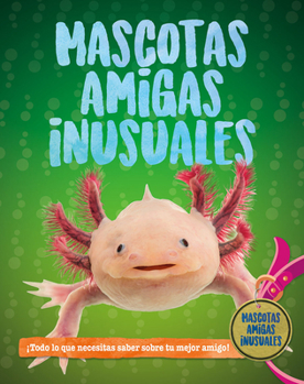 Paperback Mascotas Inusuales (Unusual Pet Pals) [Spanish] Book