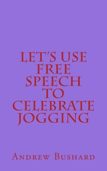 Paperback Let's Use Free Speech to Celebrate Jogging Book