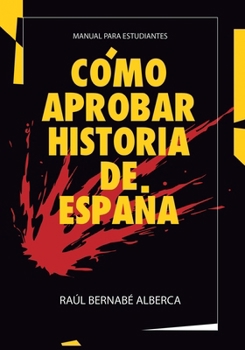 Paperback Cómo Aprobar Historia de España: Manual para Estudiantes. [Spanish] Book