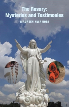 Paperback The Rosary: Mysteries and Testimonies Book
