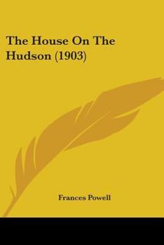 Paperback The House On The Hudson (1903) Book