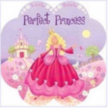 Board book Perfect Princess (Glitter Petals Board Books) Book