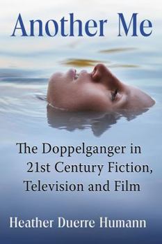 Paperback Another Me: The Doppelganger in 21st Century Fiction, Television and Film Book