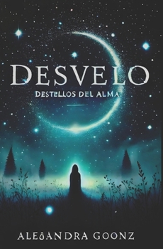 Paperback Desvelo Destellos del Alma [Spanish] Book