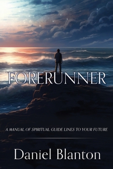 Paperback Forerunner: A Manual of Spiritual Guide Lines to Your Future Book