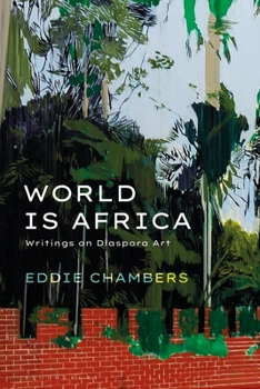 Hardcover World Is Africa: Writings on Diaspora Art Book