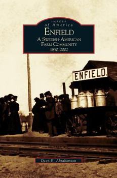 Hardcover Enfield: A Swedish-American Farm Community, 1850-2002 Book