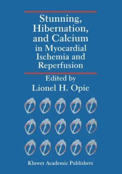 Paperback Stunning, Hibernation, and Calcium in Myocardial Ischemia and Reperfusion Book