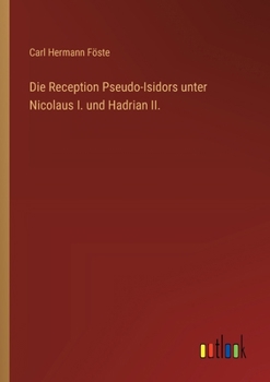 Paperback Die Reception Pseudo-Isidors unter Nicolaus I. und Hadrian II. [German] Book