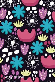 Paperback Password Book: Include Alphabetical Index with Cute Flowers Book