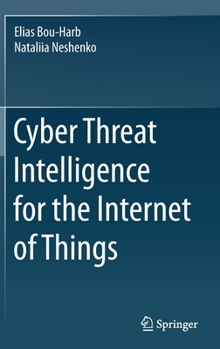 Hardcover Cyber Threat Intelligence for the Internet of Things Book