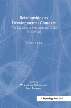 Relationships as Developmental Contexts: The Minnesota Symposia on Child Psychology, Volume 30 - Book #30 of the Minnesota Symposia On Child Psychology