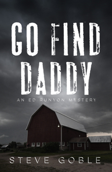 Go Find Daddy - Book #3 of the Ed Runyon