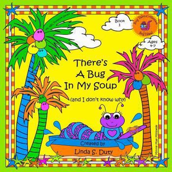 Paperback There's A Bug In My Soup And I Don't Know Why Book