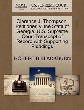 Paperback Clarence J. Thompson, Petitioner, V. the State of Georgia. U.S. Supreme Court Transcript of Record with Supporting Pleadings Book