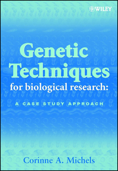 Hardcover Genetic Techniques for Biological Research: A Case Study Approach Book