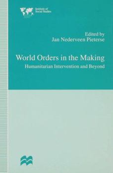 Hardcover World Orders in the Making: Humanitarian Intervention and Beyond Book