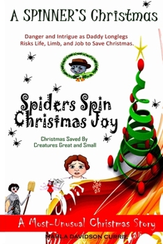 Paperback A Spinner's Christmas: Can A Creepy Crawly Critter Save Christmas? Book