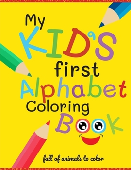 Paperback My kid's first coloring book: Fun with Numbers, Letters, Shapes, Colors, Animals: Big Activity Workbook for Toddlers & Kids Book