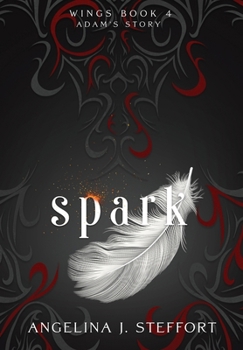 Spark - Book #1 of the Wings Trilogy: Adam