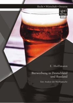 Paperback Bierwerbung in Deutschland und Russland: Eine Analyse der Werbesprache [German] Book