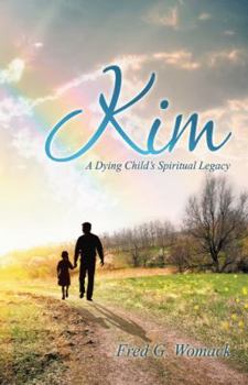 Paperback Kim: A Dying Child's Spiritual Legacy Book