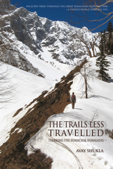 Paperback The Trails Less Travelled: Trekking the Himachal Himalayas Book