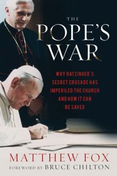 Hardcover The Pope's War: Why Ratzinger's Secret Crusade Has Imperiled the Church and How It Can Be Saved Book