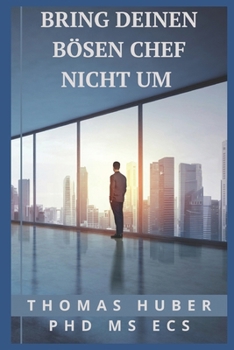 Paperback Bring Deinen Bösen Chef Nicht Um: Don't Kill Your Evil Boss [German] Book