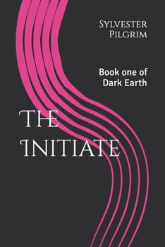 Paperback The Initiate: Book one of Dark Earth Book