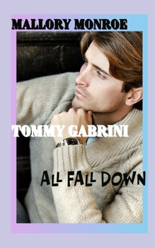 Tommy Gabrini: All Fall Down