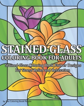 Paperback Stained Glass Coloring Book for Adults: Stained Glass Coloring Book Flower Designs For Stress Relief and Relaxation Book