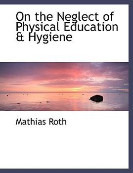 On the Neglect of Physical Education a Hygiene