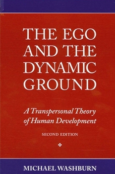 Hardcover The Ego and the Dynamic Ground: A Transpersonal Theory of Human Development, Second Edition Book