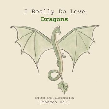 Paperback I Really Do Love Dragons Book