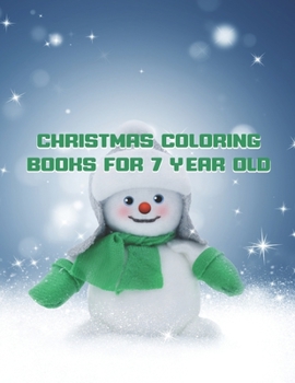 Paperback Christmas Coloring Books For 7 Year Old: Christmas Coloring Books For 7 Year Old. Christmas Coloring Book. 50 Pages 8.5"x 11" Book