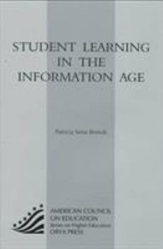 Hardcover Student Learning In The Information Age: (American Council on Education Oryx Press Series on Higher Education) Book