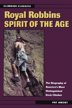 Paperback Royal Robbins: Spirit of the Age Book