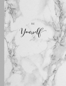 Paperback Be Yourself: Motivational Quote Notebook - Grey Marble with Black Inlay - 8.5 x 11 - 110 College-ruled ... - Journal, Notebook, Dia Book