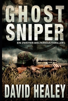 Paperback Ghost Sniper: Ein Zweiter-Weltkriegs-Thriller [German] Book