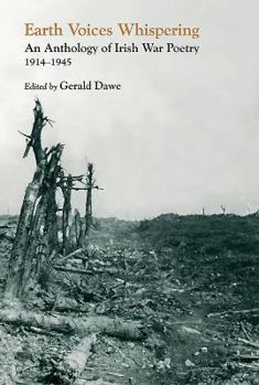 Paperback Earth Voices Whispering: An Anthology of Irish War Poetry 1914-45 Book