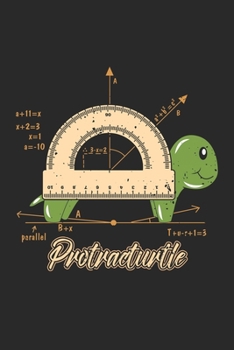 Paperback Protracturtle: Adorabe Math Protractor Turtle Kids School Notebook 6x9 Inches 120 dotted pages for notes, drawings, formulas - Organi Book