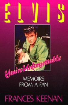 Paperback Elvis, You're Unforgettable: Memoirs from a Fan Book