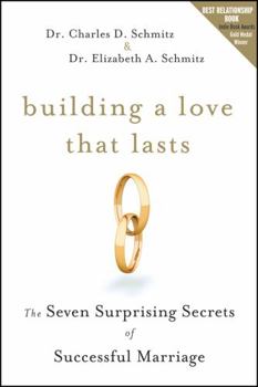 Paperback Building a Love That Lasts: The Seven Surprising Secrets of Successful Marriage Book