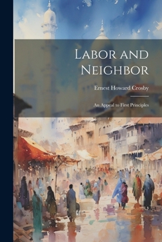 Paperback Labor and Neighbor: An Appeal to First Principles Book