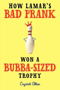 Paperback How Lamar's Bad Prank Won a Bubba-Sized Trophy Book