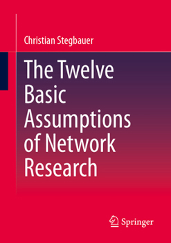 Paperback The Twelve Basic Assumptions of Network Research Book