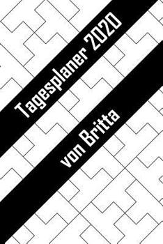 Paperback Tagesplaner 2020 von Britta: Personalisierter Kalender für 2020 mit deinem Vornamen [German] Book