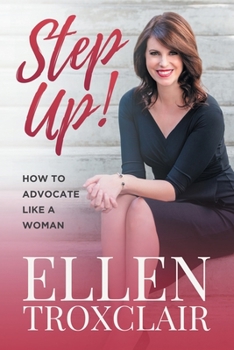 Paperback Step Up!: How To Advocate Like A Woman Book
